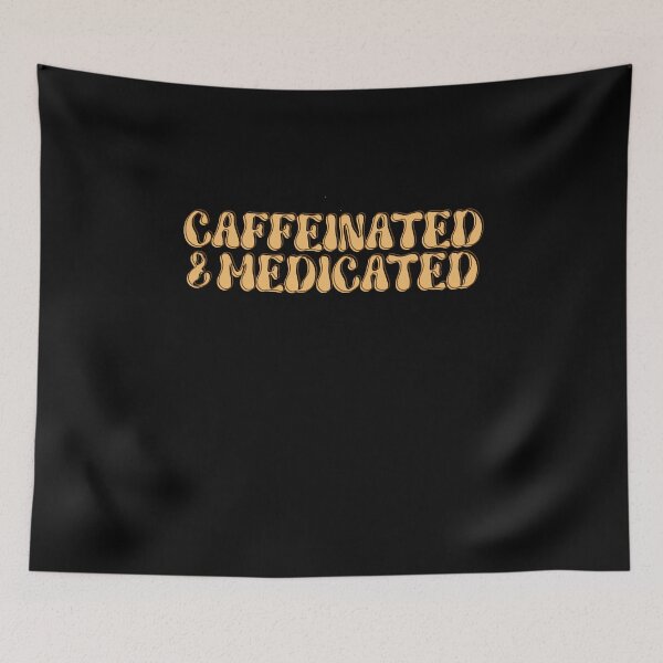 Item preview, caffeinated & medicated designed and sold by BritySpear.