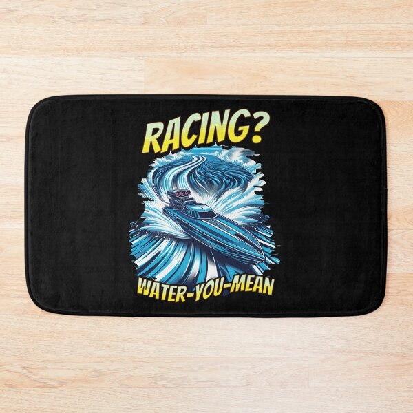 Item preview, Racing Water You Mean Funny Drag Boat Racing Sarcastic Powerboat Racing designed and sold by CarantinedChaos.