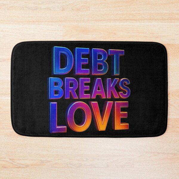 Item preview, Debt Breaks Love designed and sold by Adappai.