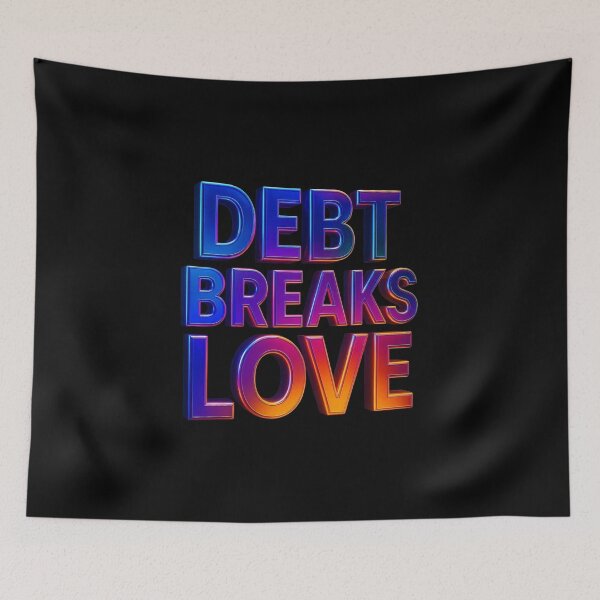 Item preview, Debt Breaks Love designed and sold by Adappai.