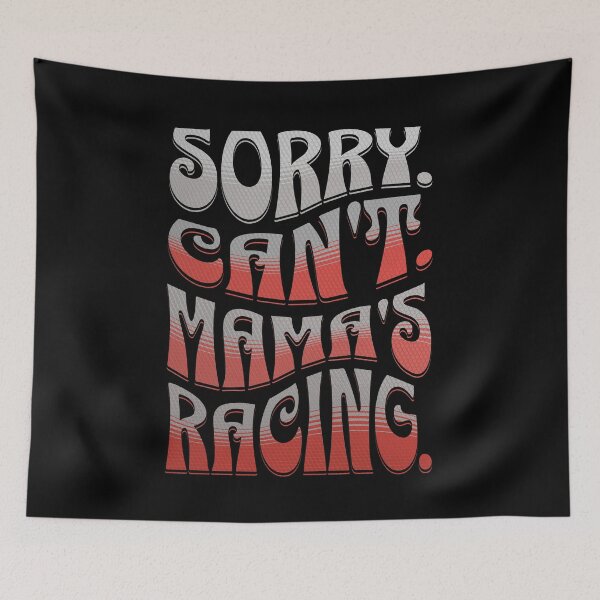 Item preview, Sorry Can’t Mama’s Racing Funny Racing Mom Drag Racing Dirt Track Street Racing designed and sold by CarantinedChaos.