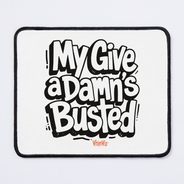 Item preview, My Give a Damns Busted - WhimWiz Funny & Quirky Gift Ideas designed and sold by WhimWiz.