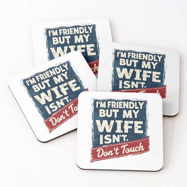 Item preview, I'm Friendly But My Wife Isn't Don't Touch designed and sold by LunaMagicStudio.