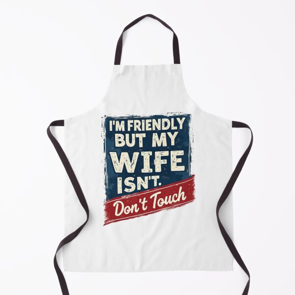 Item preview, I'm Friendly But My Wife Isn't Don't Touch designed and sold by LunaMagicStudio.