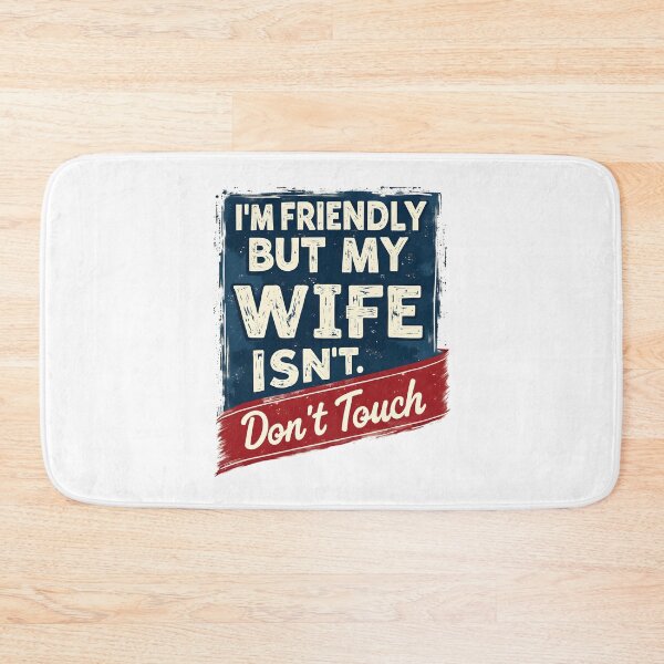 Item preview, I'm Friendly But My Wife Isn't Don't Touch designed and sold by LunaMagicStudio.