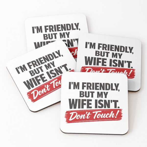 Item preview, I'm Friendly But My Wife Isn't Don't Touch designed and sold by LunaMagicStudio.