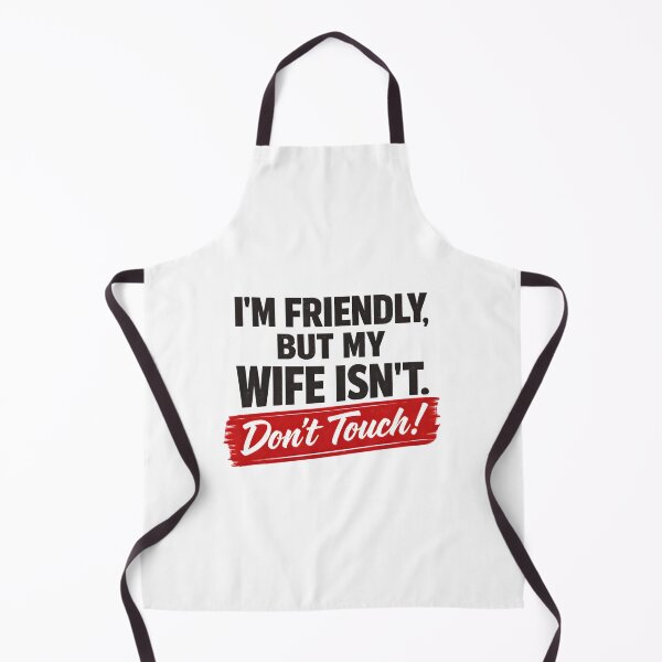 Item preview, I'm Friendly But My Wife Isn't Don't Touch designed and sold by LunaMagicStudio.