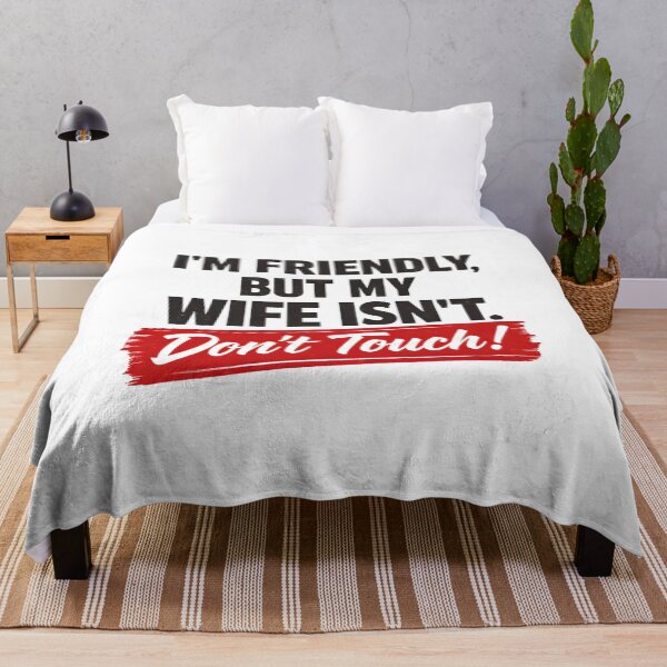Item preview, I'm Friendly But My Wife Isn't Don't Touch designed and sold by LunaMagicStudio.