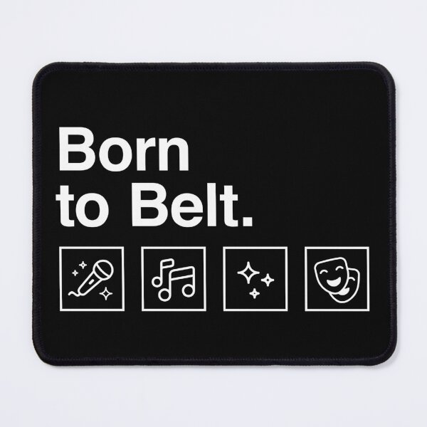 Item preview, Born to Belt – Funny Musical Theatre Singer Drama Club Design designed and sold by Identity Club Co.