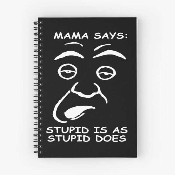Item preview, MAMA SAYS: STUPID IS AS STUPID DOES designed and sold by oceantospace.