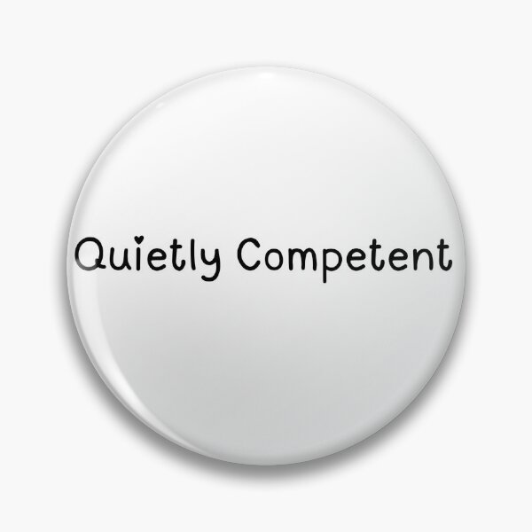 Item preview, Quietly competent - Corporate humor designed and sold by DeadlineDept.