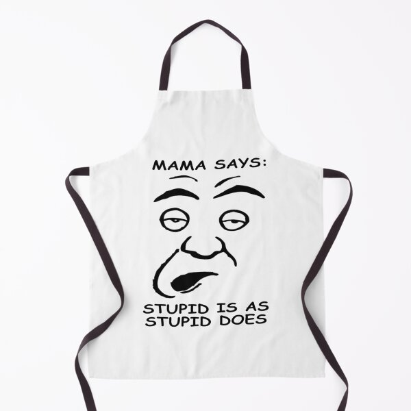 Item preview, MAMA SAYS: STUPID IS AS STUPID DOES designed and sold by oceantospace.