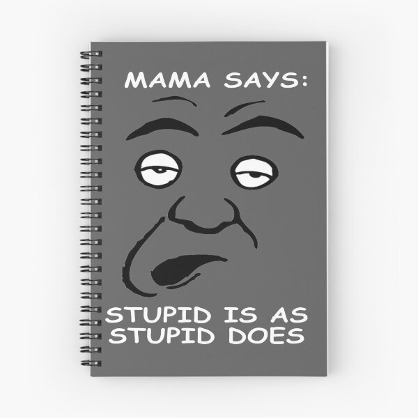 Item preview, MAMA SAYS: STUPID IS AS STUPID DOES designed and sold by oceantospace.