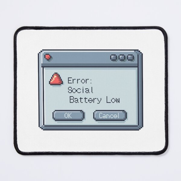 Item preview, Error: Social Battery Low designed and sold by altervision.