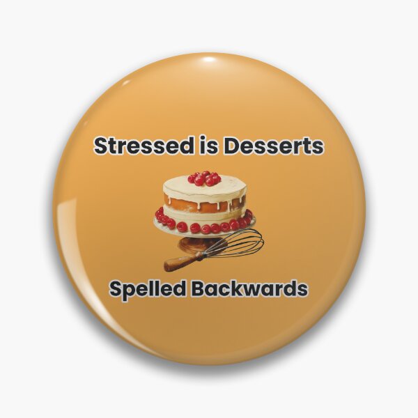 Artikelvorschau, Gestresst ist Desserts rückwärts buchstabiert Backen entworfen und verkauft von Sachie's Studio.