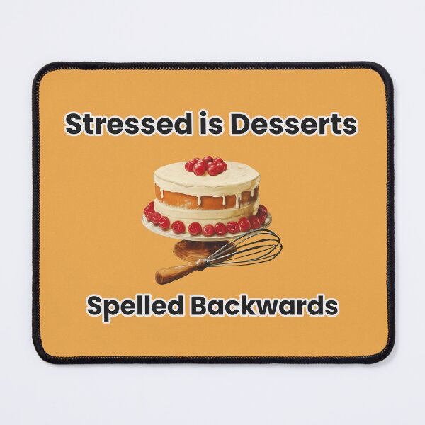 Artikelvorschau, Gestresst ist Desserts rückwärts buchstabiert Backen entworfen und verkauft von Sachie's Studio.