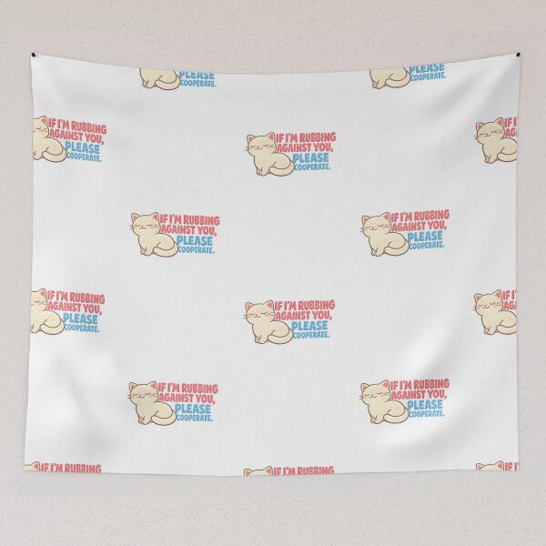 Item preview, If I’m Rubbing Against You Please Cooperate – Funny Cat Owner Minimalist Design designed and sold by Bettybee00.