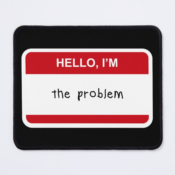 Item preview, Hello I’m The Problem designed and sold by CurlyDude.