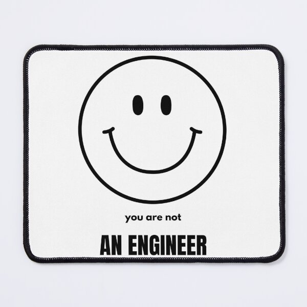 Item preview, Smile You Are Not An Engineer - Funny Sarcastic Engineering Design designed and sold by AAMHdesigns.