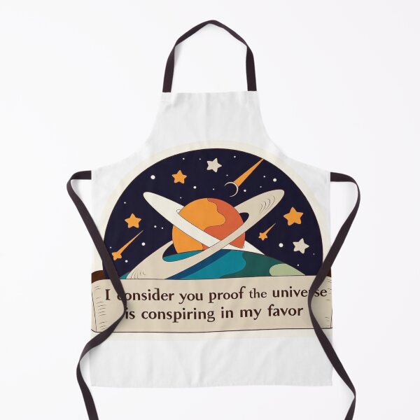 Item preview, I consider you proof that the universe is conspiring in my favor quote designed and sold by MendaciousMina.