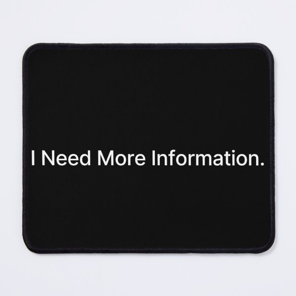 Item preview, Skeptic Humor T-Shirt – I Need More Information Intellectual Quote designed and sold by MonoDraft.