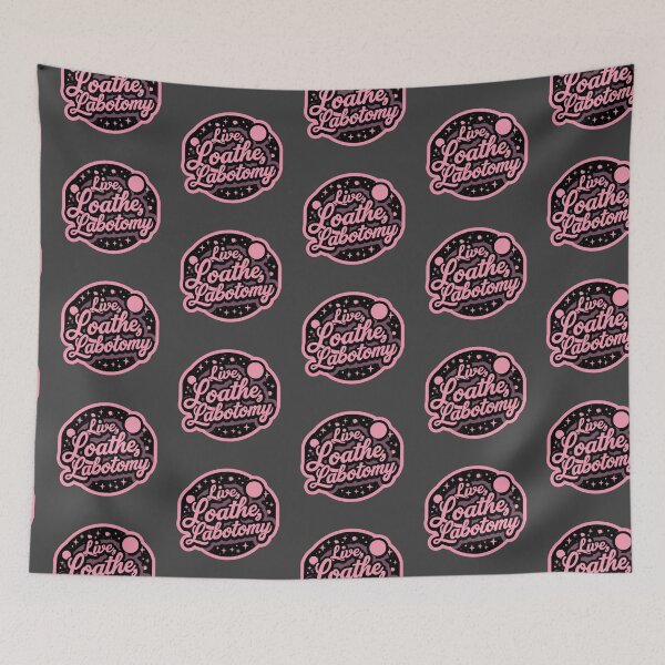 Item preview, Live, loathe, labotomy designed and sold by MendaciousMina.