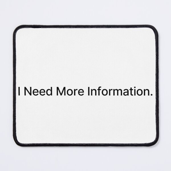 Item preview, Skeptic Humor T-Shirt – I Need More Information Intellectual Quote designed and sold by MonoDraft.