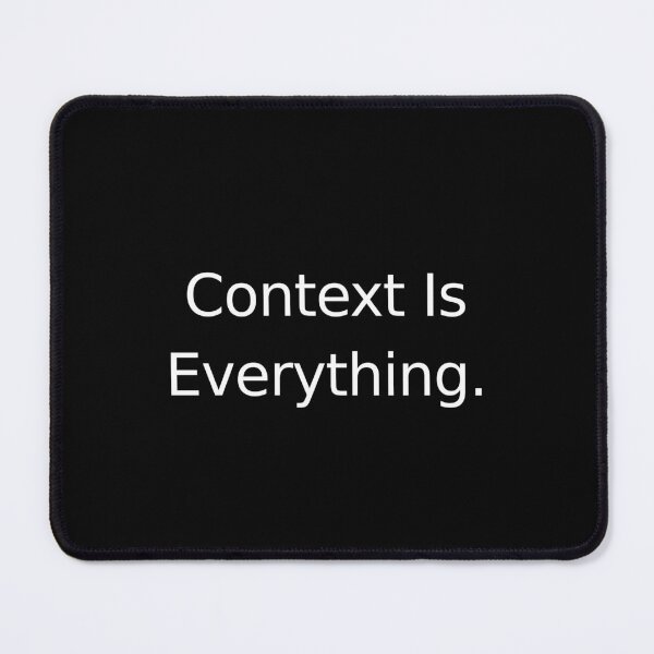 Item preview, Philosophy Quote T-Shirt – Context Is Everything Intellectual Humor designed and sold by MonoDraft.