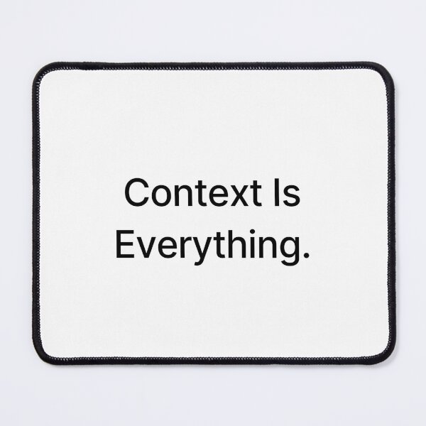 Item preview, Philosophy Quote T-Shirt – Context Is Everything Intellectual Humor designed and sold by MonoDraft.