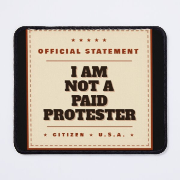 Item preview, Protest for Democracy - Paid Protester designed and sold by American Skin.