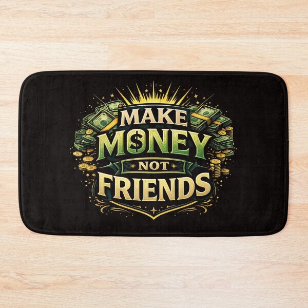 Item preview, Make Money Not Friends Quote Design designed and sold by Combat Skies.