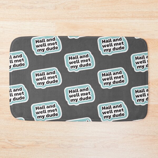 Item preview, Hail and well met my dude designed and sold by MendaciousMina.