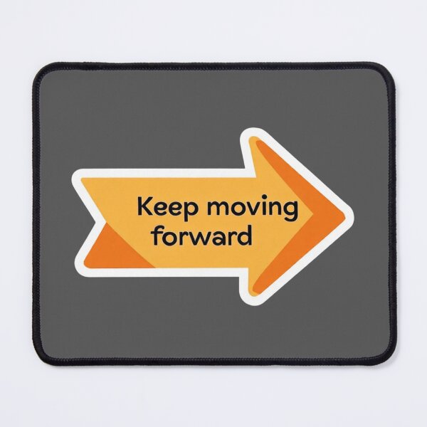 Item preview, Keep moving forward arrow designed and sold by MendaciousMina.