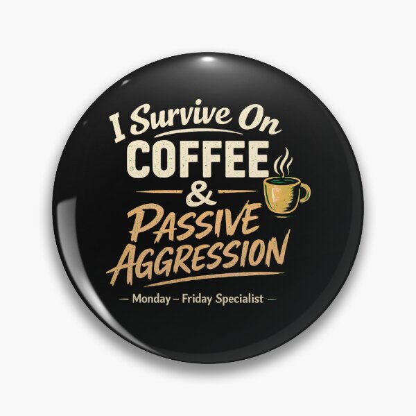 Item preview, Coffee and Passive Aggression – Funny Workplace Sarcasm Design designed and sold by AdicretorDesign.