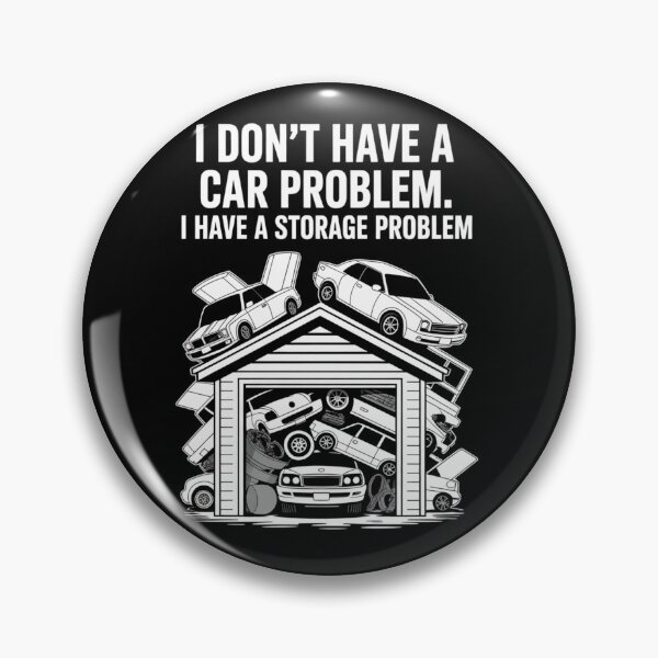Item preview, I Don't Have A Car Problem I Have A Storage Problem Classic T-shirt designed and sold by PaulaArtworks.