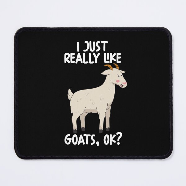 Item preview, I Just Really Like Goats Ok? designed and sold by GabbyKash.