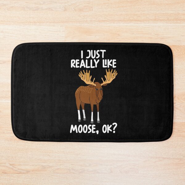 Item preview, I Just Really Like Moose Ok? designed and sold by GabbyKash.