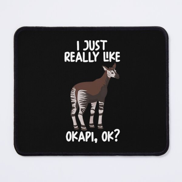 Item preview, I Just Really Like Okapi Ok? designed and sold by GabbyKash.
