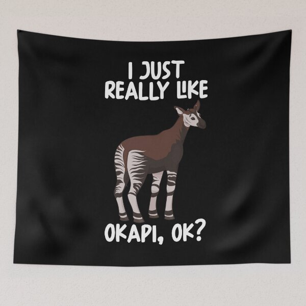 Item preview, I Just Really Like Okapi Ok? designed and sold by GabbyKash.
