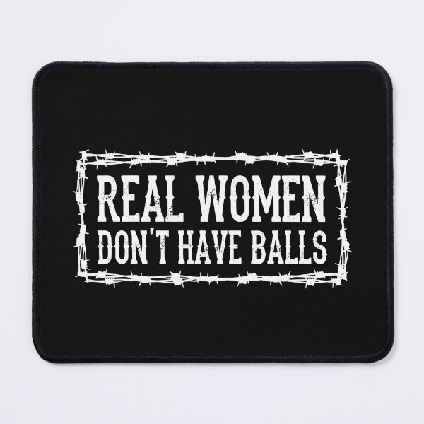 Item preview, REAL WOMEN DON'T HAVE BALLS designed and sold by AMICO77.