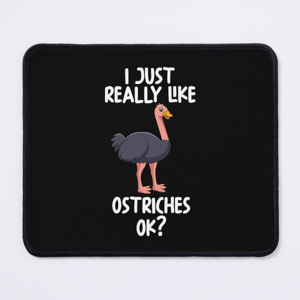 Item preview, I Just Really Like Ostriches Ok? designed and sold by GabbyKash.
