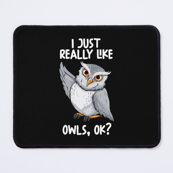 Item preview, I Just Really Like Owls Ok? designed and sold by GabbyKash.