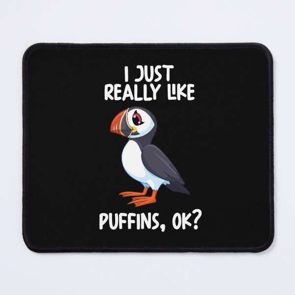 Item preview, I Just Really Like Puffins Ok? designed and sold by GabbyKash.