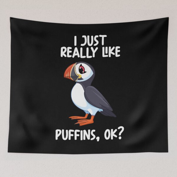Item preview, I Just Really Like Puffins Ok? designed and sold by GabbyKash.