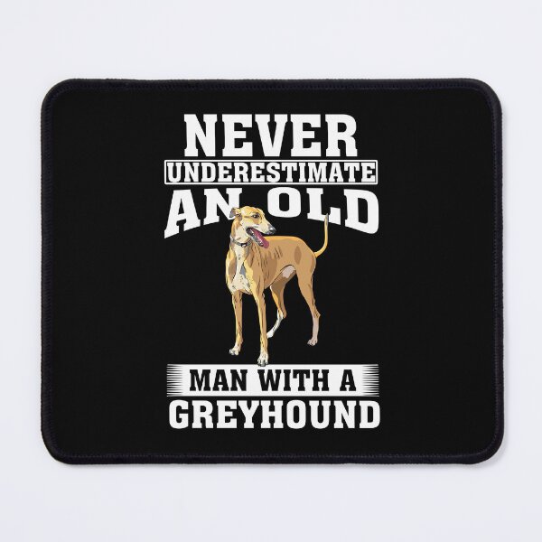 Item preview, Never Underestimate an Old Man with Greyhound designed and sold by CosmoKitsch.