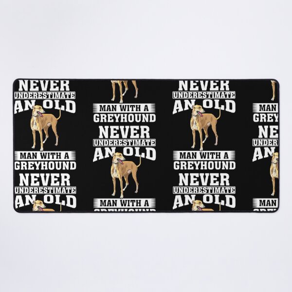 Item preview, Never Underestimate an Old Man with Greyhound designed and sold by CosmoKitsch.