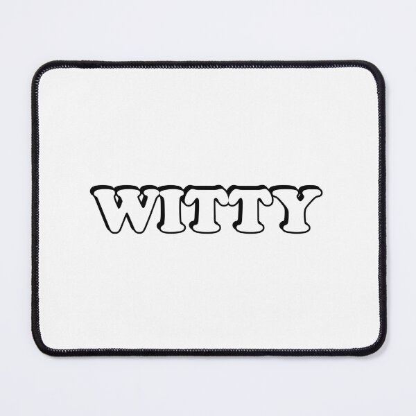 Item preview,  WITTY designed and sold by Inspirationmotivation.