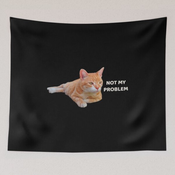 Item preview, Not My Problem – Sassy Cat Reaction Meme designed and sold by MB-CatPrints.