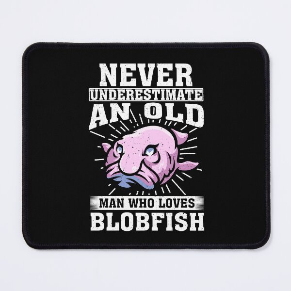 Item preview, Never Underestimate An Old Man Who Loves Blobfish designed and sold by CosmoKitsch.