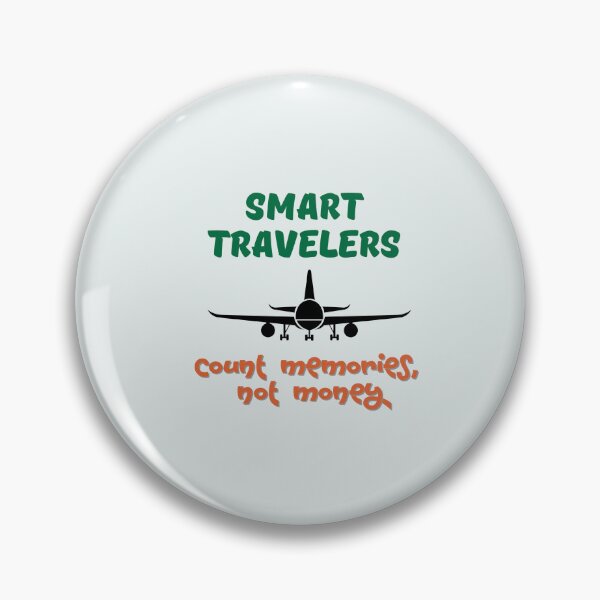 Item preview, Smart Travelers Count Memories, Not Money designed and sold by Zoaluxe.